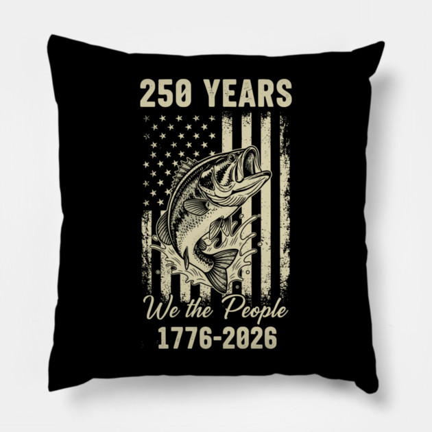 250 Years We The People Patriotic Fishing USA Freedom Pillow by Chi's Store 1