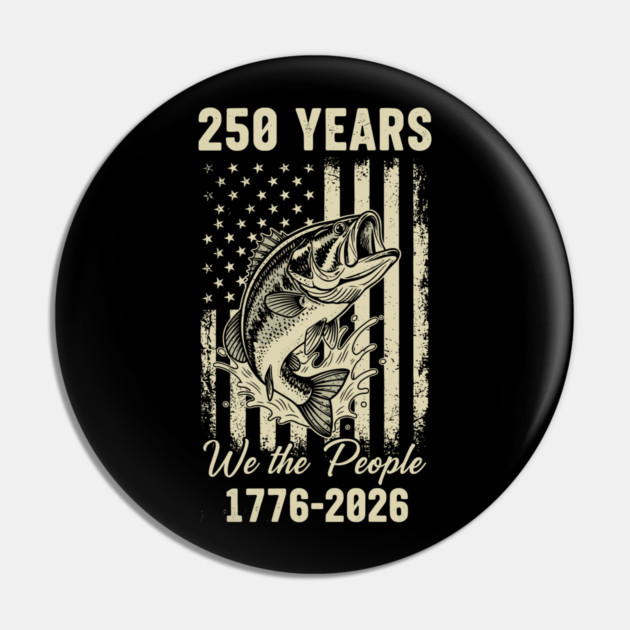 250 Years We The People Patriotic Fishing USA Freedom Pin by Chi's Store 1