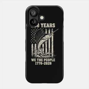 250 Years We The People Patriotic Marlin Fishing USA Phone Case