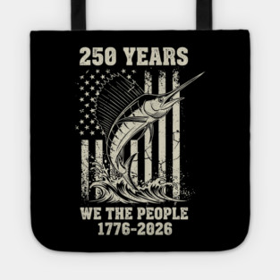 250 Years We The People Patriotic Marlin Fishing USA Tote