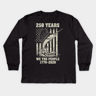 250 Years We The People Patriotic Marlin Fishing USA Kids Long Sleeve T-Shirt