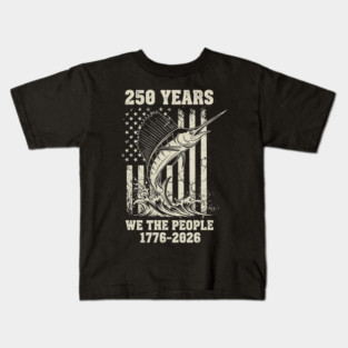 250 Years We The People Patriotic Marlin Fishing USA Kids T-Shirt