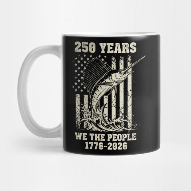 250 Years We The People Patriotic Marlin Fishing USA by Chi's Store 1