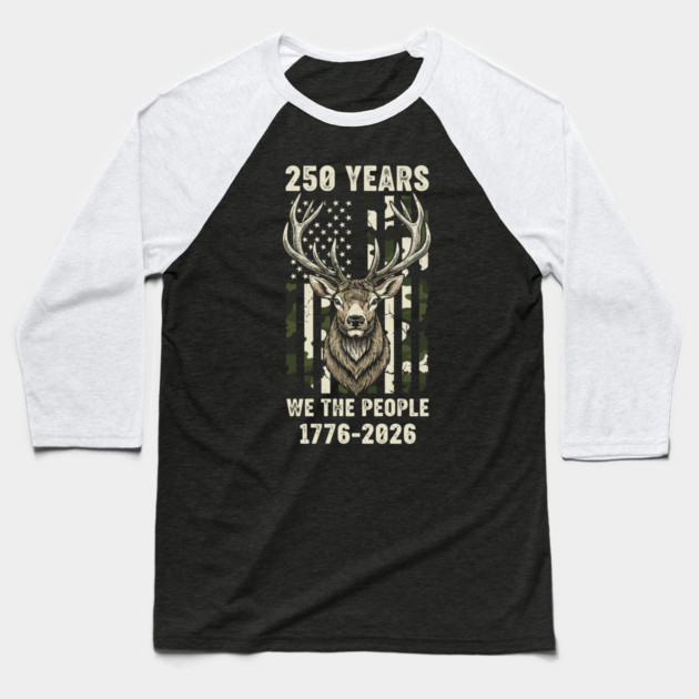 250 Years We The People Patriotic Deer Hunting Camo USA Baseball T-Shirt by Chi's Store 1