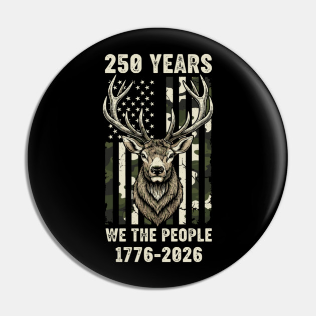 250 Years We The People Patriotic Deer Hunting Camo USA Pin by Chi's Store 1