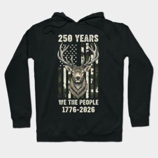 250 Years We The People Patriotic Deer Hunting Camo USA Hoodie