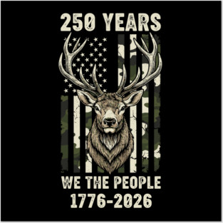 250 Years We The People Patriotic Deer Hunting Camo USA Posters and Art