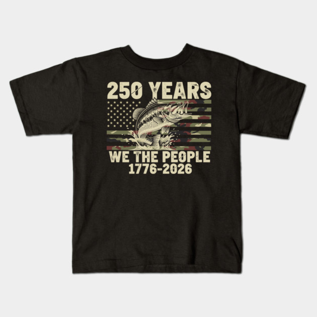 250 Years We The People Patriotic Fishing Camo Bass USA Kids T-Shirt by Chi's Store 1