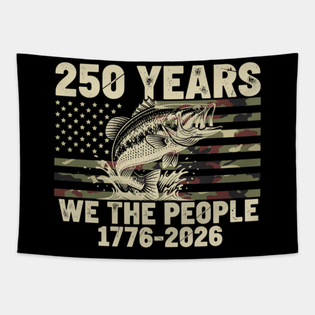 250 Years We The People Patriotic Fishing Camo Bass USA Tapestry by Chi's Store 1