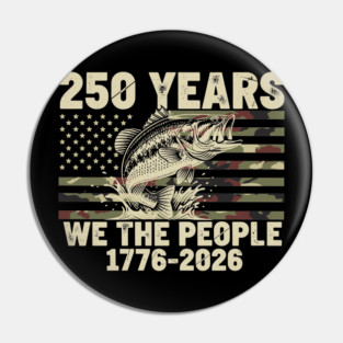 250 Years We The People Patriotic Fishing Camo Bass USA Pin