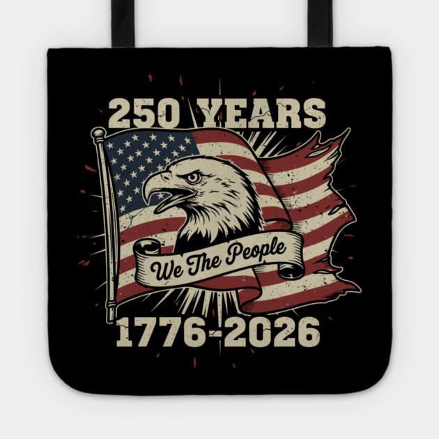 250 Years Patriotic Eagle We The People USA 1776 2026 Tote by Chi's Store 1