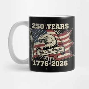 250 Years Patriotic Eagle We The People USA 1776 2026 Mug
