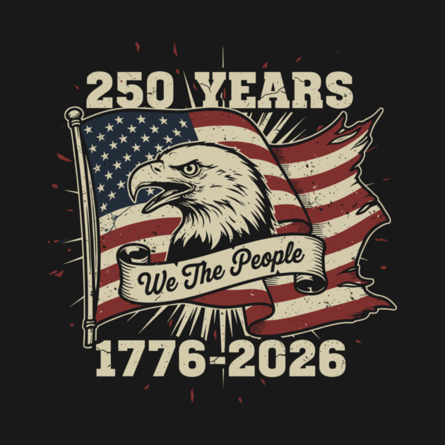 250 Years Patriotic Eagle We The People USA 1776 2026 by Chi's Store 1