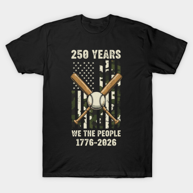 250 Years Baseball Patriotic We The People USA 1776 2026 T-Shirt by Chi's Store 1