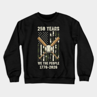 250 Years Baseball Patriotic We The People USA 1776 2026 Crewneck Sweatshirt