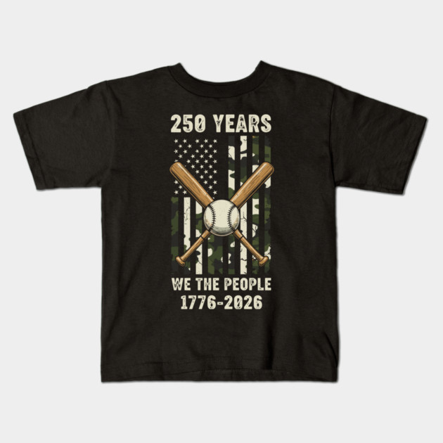 250 Years Baseball Patriotic We The People USA 1776 2026 Kids T-Shirt by Chi's Store 1