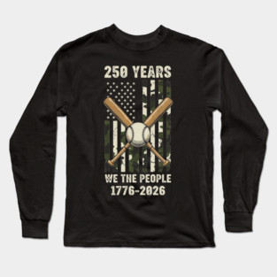 250 Years Baseball Patriotic We The People USA 1776 2026 Long Sleeve T-Shirt