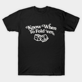 Know When to Fold 'Em / Original Retro Faded Design T-Shirt