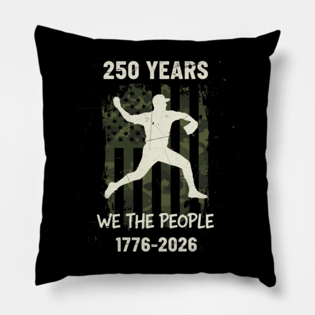 250 Years Baseball Pitcher Patriotic We The People USA 1776 2026 Pillow by Chi's Store 1