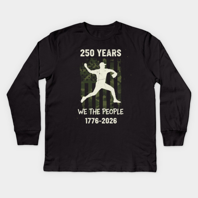 250 Years Baseball Pitcher Patriotic We The People USA 1776 2026 Kids Long Sleeve T-Shirt by Chi's Store 1