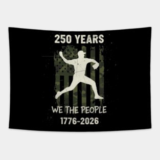 250 Years Baseball Pitcher Patriotic We The People USA 1776 2026 Tapestry