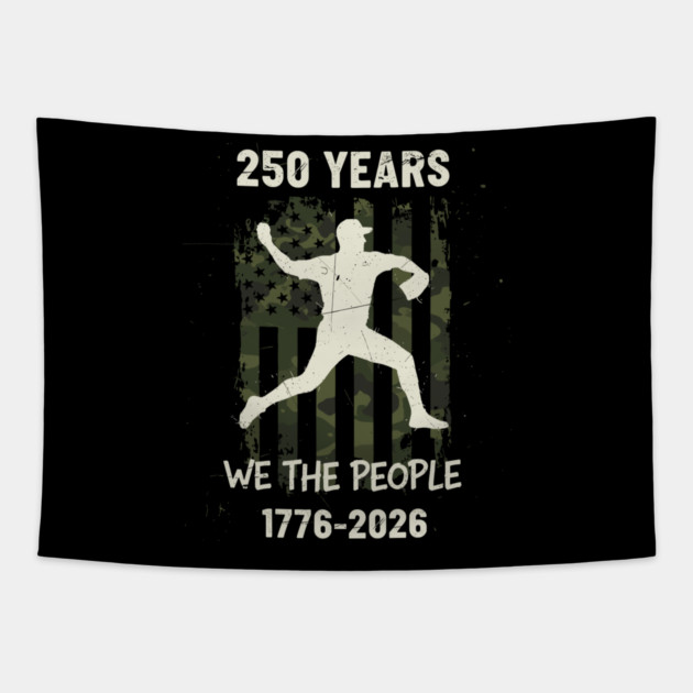 250 Years Baseball Pitcher Patriotic We The People USA 1776 2026 Tapestry by Chi's Store 1