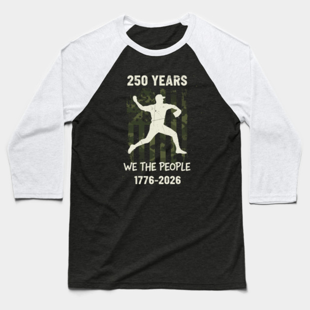 250 Years Baseball Pitcher Patriotic We The People USA 1776 2026 Baseball T-Shirt by Chi's Store 1