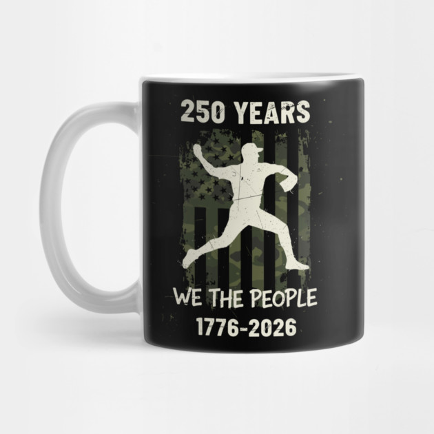250 Years Baseball Pitcher Patriotic We The People USA 1776 2026 by Chi's Store 1