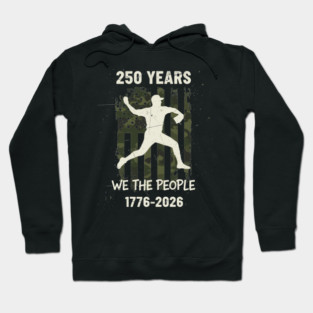 250 Years Baseball Pitcher Patriotic We The People USA 1776 2026 Hoodie