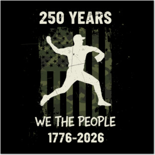 250 Years Baseball Pitcher Patriotic We The People USA 1776 2026 Posters and Art