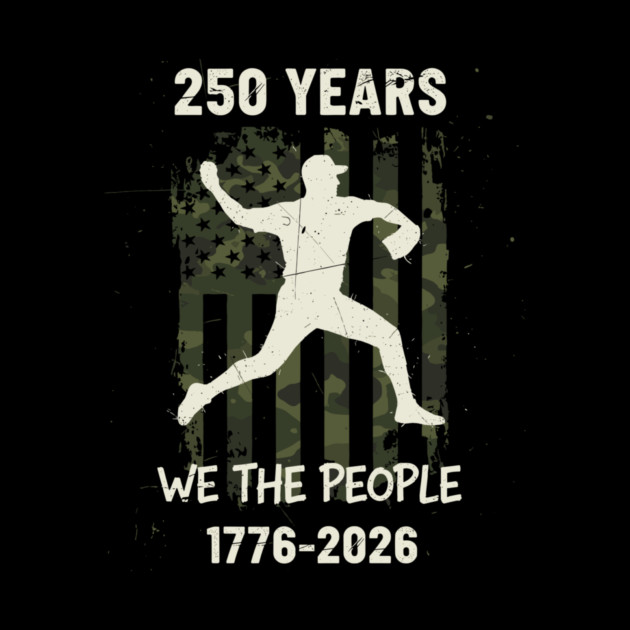 250 Years Baseball Pitcher Patriotic We The People USA 1776 2026 by Chi's Store 1