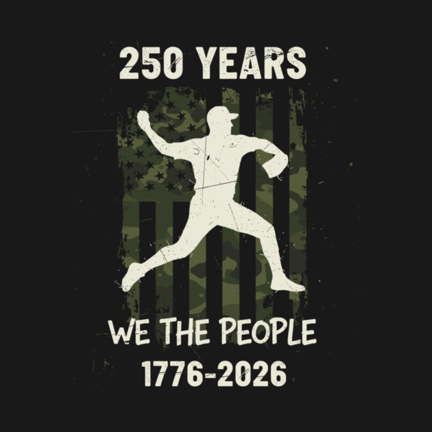 250 Years Baseball Pitcher Patriotic We The People USA 1776 2026 by Chi's Store 1