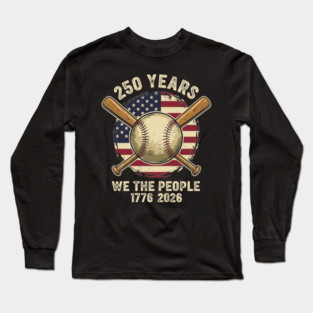 250 Years Patriotic Baseball Bats We The People USA 1776 2026 Long Sleeve T-Shirt