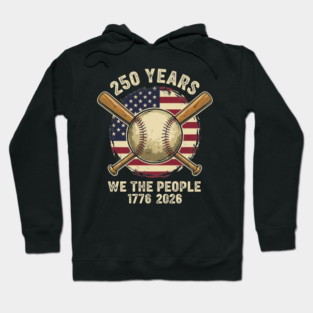 250 Years Patriotic Baseball Bats We The People USA 1776 2026 Hoodie