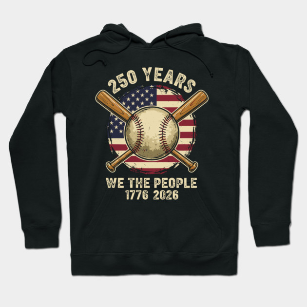 250 Years Patriotic Baseball Bats We The People USA 1776 2026 Hoodie by Chi's Store 1