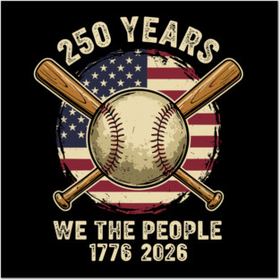 250 Years Patriotic Baseball Bats We The People USA 1776 2026 Posters and Art