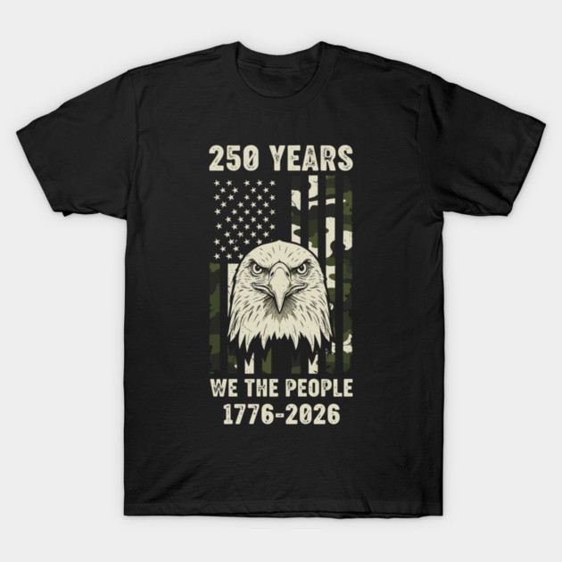 250 Years Patriotic Eagle We The People USA 1776 2026 T-Shirt by Chi's Store 1