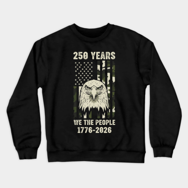 250 Years Patriotic Eagle We The People USA 1776 2026 Crewneck Sweatshirt by Chi's Store 1