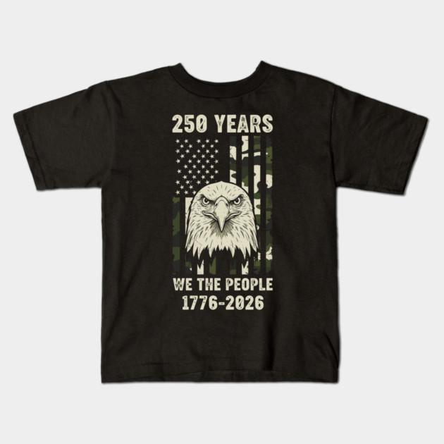 250 Years Patriotic Eagle We The People USA 1776 2026 Kids T-Shirt by Chi's Store 1
