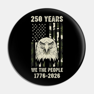250 Years Patriotic Eagle We The People USA 1776 2026 Pin