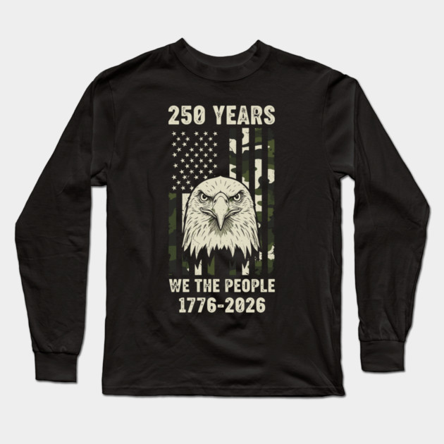 250 Years Patriotic Eagle We The People USA 1776 2026 Long Sleeve T-Shirt by Chi's Store 1