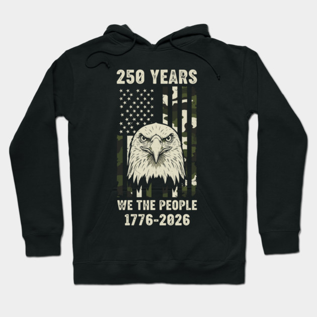 250 Years Patriotic Eagle We The People USA 1776 2026 Hoodie by Chi's Store 1