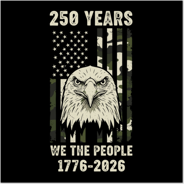 250 Years Patriotic Eagle We The People USA 1776 2026 Wall Art by Chi's Store 1