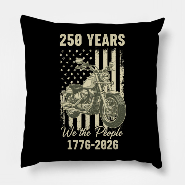 250 Years Patriotic Motorcycle We The People USA 1776 2026 Pillow by Chi's Store 1