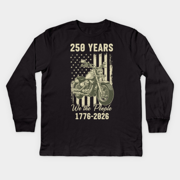250 Years Patriotic Motorcycle We The People USA 1776 2026 Kids Long Sleeve T-Shirt by Chi's Store 1
