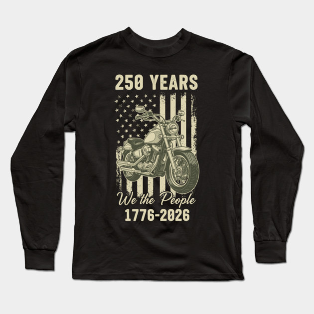 250 Years Patriotic Motorcycle We The People USA 1776 2026 Long Sleeve T-Shirt by Chi's Store 1