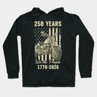 250 Years Patriotic Motorcycle We The People USA 1776 2026 Hoodie