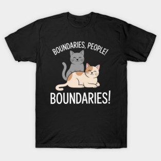 Boundaries, People! Boundaries! funny introvert T-Shirt