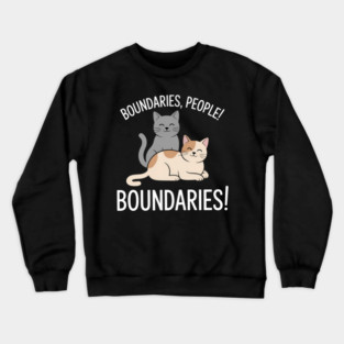 Boundaries, People! Boundaries! funny introvert Crewneck Sweatshirt