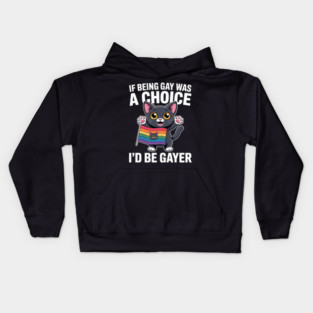 If Being Gay was a Choice LGBQT Kids Hoodie